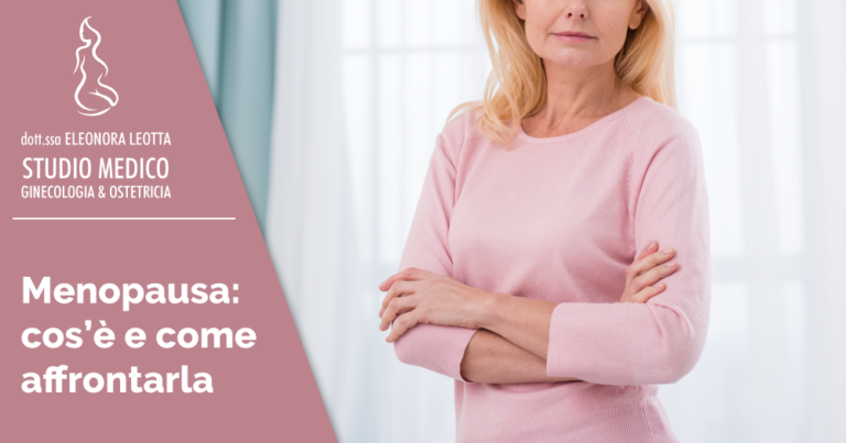 Menopausa: cos’è e come affrontarla