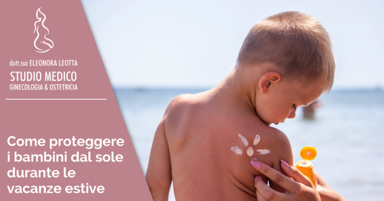 Come proteggere i bambini dal sole durante le vacanze estive