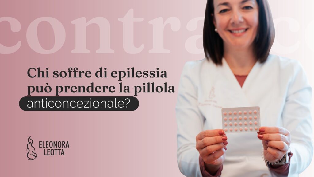 Chi soffre di epilessia può prendere la pillola anticoncezionale?